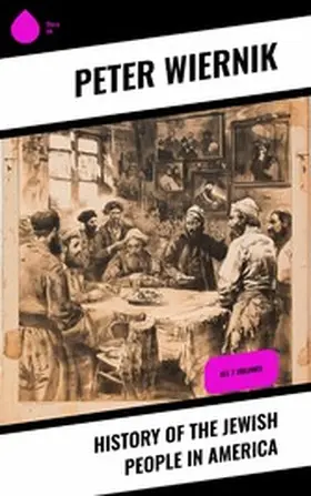Wiernik |  History of the Jewish People in America | eBook | Sack Fachmedien