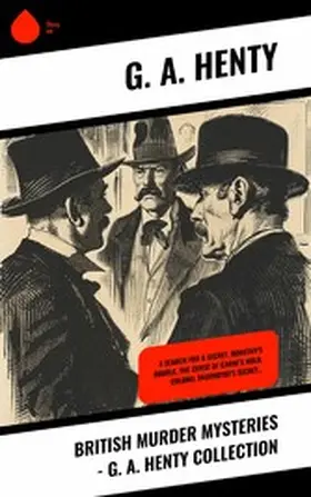 Henty |  British Murder Mysteries - G. A. Henty Collection | eBook | Sack Fachmedien
