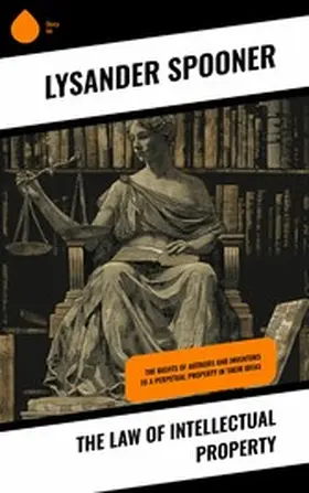 Spooner |  The Law of Intellectual Property | eBook | Sack Fachmedien