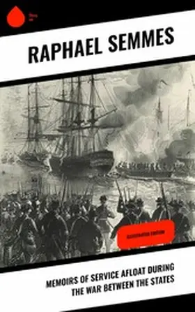 Semmes |  Memoirs of Service Afloat During the War Between the States | eBook | Sack Fachmedien