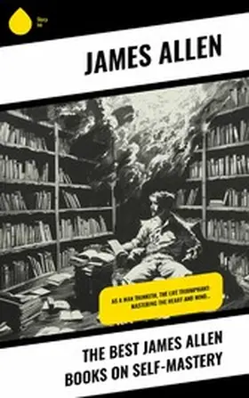 Allen |  The Best James Allen Books on Self-Mastery | eBook | Sack Fachmedien
