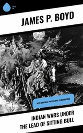 Boyd |  Indian Wars under the Lead of Sitting Bull | eBook | Sack Fachmedien