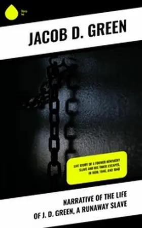 Green |  Narrative of the Life of J. D. Green, a Runaway Slave | eBook | Sack Fachmedien