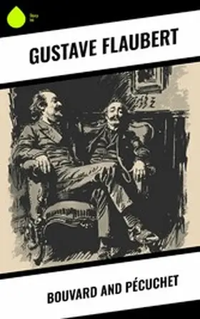 Flaubert |  Bouvard and Pécuchet | eBook | Sack Fachmedien