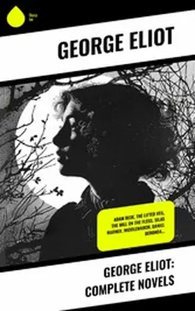 Eliot |  George Eliot: Complete Novels | eBook | Sack Fachmedien