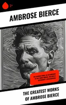 Bierce |  The Greatest Works of Ambrose Bierce | eBook | Sack Fachmedien