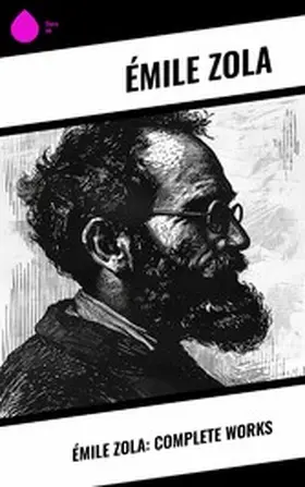 Zola |  Émile Zola: Complete Works | eBook | Sack Fachmedien