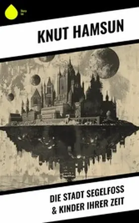 Hamsun |  Die Stadt Segelfoß & Kinder ihrer Zeit | eBook | Sack Fachmedien