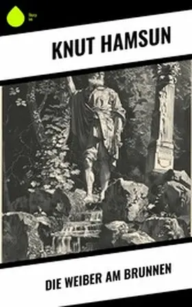 Hamsun |  Die Weiber am Brunnen | eBook | Sack Fachmedien