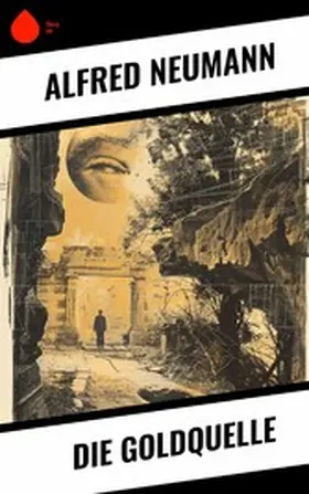 Neumann |  Die Goldquelle | eBook | Sack Fachmedien