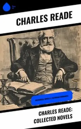 Reade |  Charles Reade: Collected Novels | eBook | Sack Fachmedien