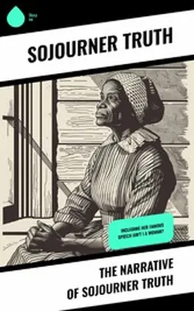 Truth | The Narrative of Sojourner Truth | E-Book | www.sack.de