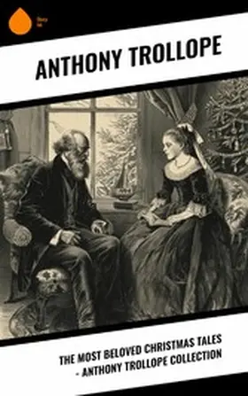 Trollope |  The Most Beloved Christmas Tales - Anthony Trollope Collection | eBook | Sack Fachmedien