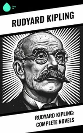 Kipling |  Rudyard Kipling: Complete Novels | eBook | Sack Fachmedien
