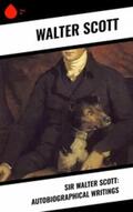 Scott |  Sir Walter Scott: Autobiographical Writings | eBook | Sack Fachmedien