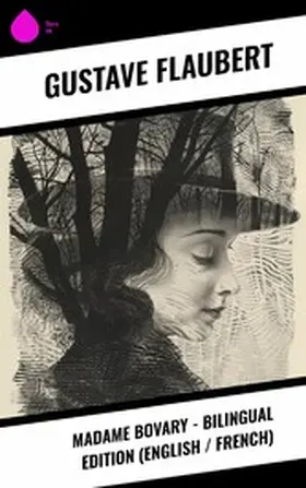 Flaubert |  Madame Bovary - Bilingual Edition (English / French) | eBook | Sack Fachmedien