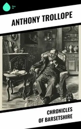 Trollope |  Chronicles of Barsetshire | eBook | Sack Fachmedien