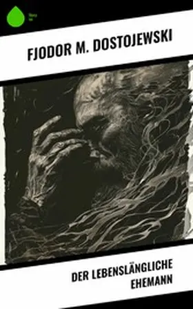 Dostojewski | Der lebenslängliche Ehemann | E-Book | www.sack.de