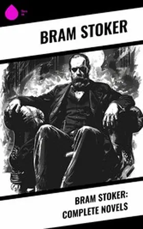 Stoker |  Bram Stoker: Complete Novels | eBook | Sack Fachmedien