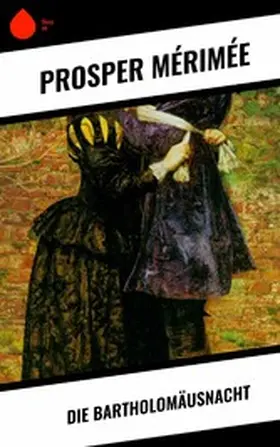 Mérimée |  Die Bartholomäusnacht | eBook | Sack Fachmedien