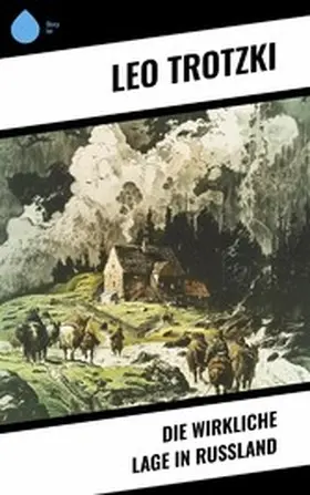 Trotzki |  Die wirkliche Lage in Rußland | eBook | Sack Fachmedien