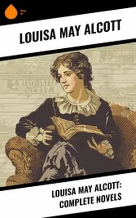Alcott |  Louisa May Alcott: Complete Novels | eBook | Sack Fachmedien