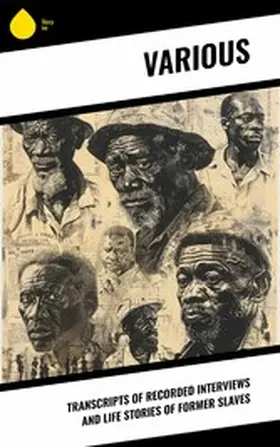 Various |  Transcripts of Recorded Interviews and Life Stories of Former Slaves | eBook | Sack Fachmedien