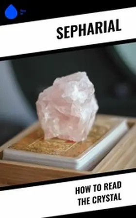 Sepharial | How to Read the Crystal | E-Book | www.sack.de