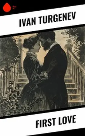Turgenev |  First Love | eBook | Sack Fachmedien