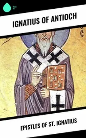 Antioch |  Epistles of St. Ignatius | eBook | Sack Fachmedien