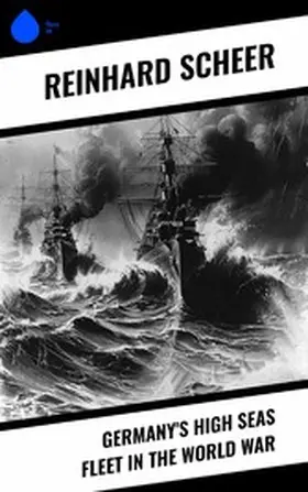Scheer |  Germany's High Seas Fleet in the World War | eBook | Sack Fachmedien