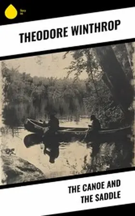 Winthrop |  The Canoe and the Saddle | eBook | Sack Fachmedien
