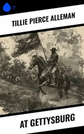 Alleman |  At Gettysburg | eBook | Sack Fachmedien