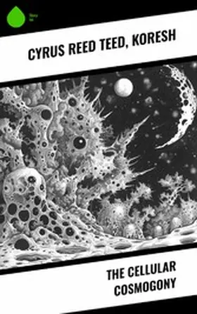 Teed |  The Cellular Cosmogony | eBook | Sack Fachmedien