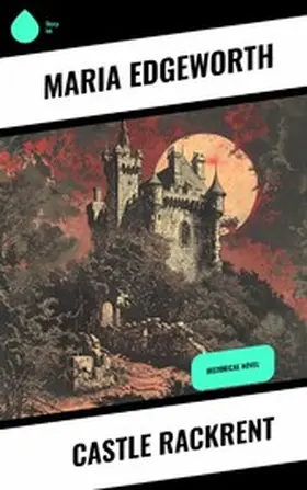 Edgeworth |  Castle Rackrent | eBook | Sack Fachmedien