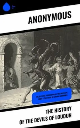 Anonym |  The History of the Devils of Loudun | eBook | Sack Fachmedien