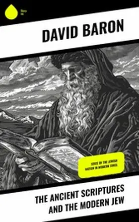Baron |  The Ancient Scriptures and the Modern Jew | eBook | Sack Fachmedien