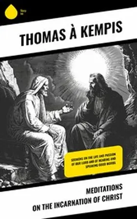 Kempis |  Meditations on the Incarnation of Christ | eBook | Sack Fachmedien