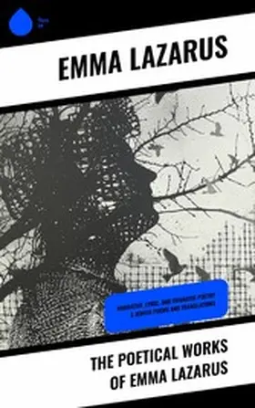 Lazarus |  The Poetical Works of Emma Lazarus | eBook | Sack Fachmedien