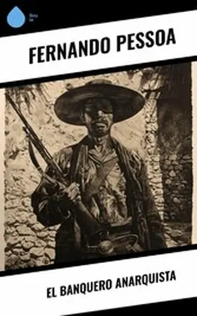 Pessoa |  El banquero anarquista | eBook | Sack Fachmedien