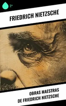 Nietzsche |  Obras Maestras de Friedrich Nietzsche | eBook | Sack Fachmedien
