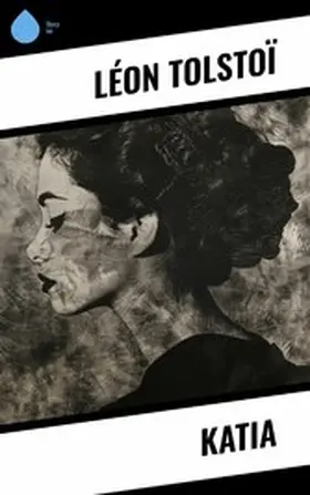 Tolstoï |  Katia | eBook | Sack Fachmedien