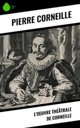Corneille |  L'oeuvre théâtrale de Corneille | eBook | Sack Fachmedien