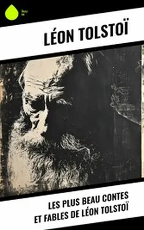 Tolstoï |  Les plus beau contes et fables de Léon Tolstoï | eBook | Sack Fachmedien