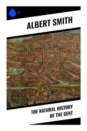 Smith |  The Natural History of the Gent | Buch |  Sack Fachmedien