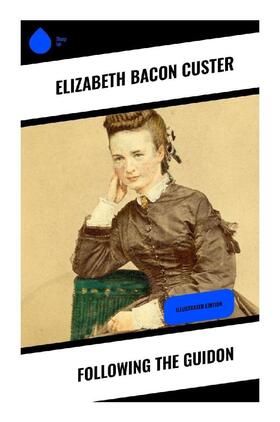 Custer |  Following the Guidon | Buch |  Sack Fachmedien