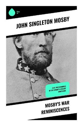 Mosby |  Mosby's War Reminiscences | Buch |  Sack Fachmedien