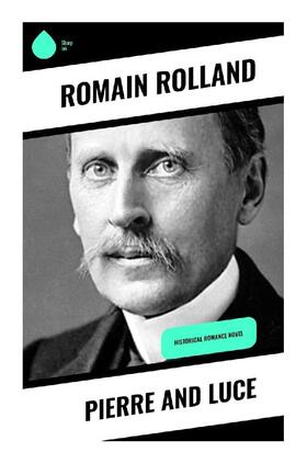 Rolland |  Pierre and Luce | Buch |  Sack Fachmedien