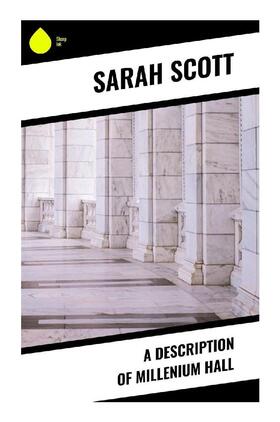 Scott |  A Description of Millenium Hall | Buch |  Sack Fachmedien