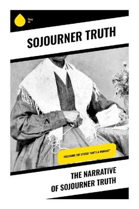 Truth | The Narrative of Sojourner Truth | Buch | 978-80-283-3196-2 | www.sack.de
